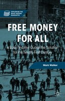 Free Money For All: A Basic Income Guarantee Solution For The Twenty-first Century