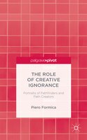 The Role Of Creative Ignorance: Portraits Of Path Finders And Path Creators