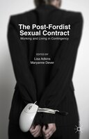 The Post-fordist Sexual Contract: Working And Living In Contingency