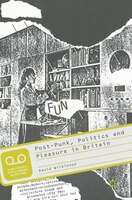 Post-punk, Politics And Pleasure In Britain