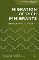 Migration Of Rich Immigrants: Gender, Ethnicity And Class