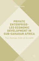 Private Enterprise-led Economic Development In Sub-saharan Africa: The Human Side Of Growth