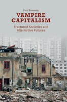 Vampire Capitalism: Fractured Societies And Alternative Futures