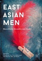 East Asian Men: Masculinity, Sexuality And Desire