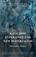 Religious Experience And New Materialism: Movement Matters