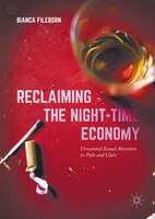 Reclaiming The Night-time Economy: Unwanted Sexual Attention In Pubs And Clubs