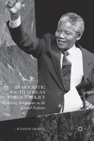 Democratic South Africa's Foreign Policy: Voting Behaviour In The United Nations