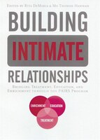 Building Intimate Relationships: Bridging Treatment, Education, And Enrichment Through The Pairs Program