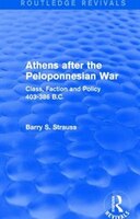 Athens After The Peloponnesian War (routledge Revivals): Class, Faction And Policy 403-386 B.c.