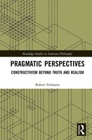 Pragmatic Perspectives: Constructivism Beyond Truth And Realism