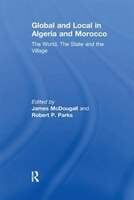Global And Local In Algeria And Morocco: The World, The State And The Village