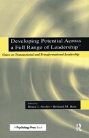 Developing Potential Across a Full Range of Leadership TM: Cases on Transactional and Transformational Leadership