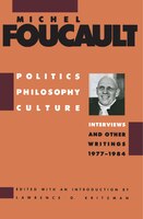 Politics, Philosophy, Culture: Interviews And Other Writings, 1977-1984