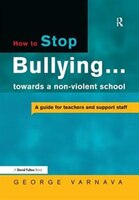 ISBN 9781138162549 product image for How To Stop Bullying Towards A Non-violent School: A Guide For Teachers And Supp | upcitemdb.com