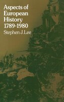 Aspects Of European History 1789-1980