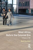 West Africa Before The Colonial Era: A History To 1850