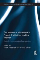 The Women's Movement In Protest, Institutions And The Internet: Australia In Transnational Perspective