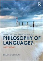 What Is This Thing Called Philosophy Of Language?