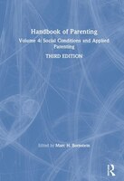 Handbook Of Parenting: Volume 4: Social Conditions And Applied Parenting
