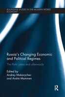 Russia's Changing Economic And Political Regimes: The Putin Years And Afterwards