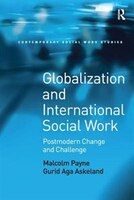 Globalization And International Social Work: Postmodern Change And Challenge