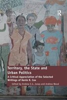 Territory, The State And Urban Politics: A Critical Appreciation Of The Selected Writings Of Kevin R. Cox