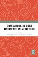 Companions In Guilt Arguments In Metaethics: Arguments In Metaethics