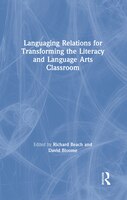 Languaging Relations For Transforming The Literacy And Language Arts Classroom