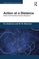 Action At A Distance: Studies In The Practicalities Of Executive Management