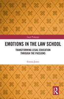 Emotions In The Law School: Transforming Legal Education Through The Passions