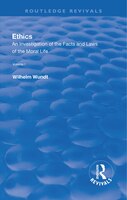 Revival: Ethics: An Investigation Of The Facts And Laws Of The Moral Life (1908): Volume I: Introduction: Th