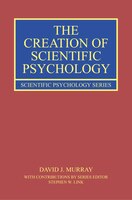 The Creation Of Scientific Psychology: From Matter To Mind
