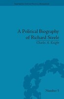 A Political Biography Of Richard Steele