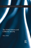 The United Nations And Collective Security