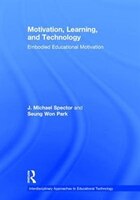 Motivation, Learning, And Technology: Embodied Educational Motivation
