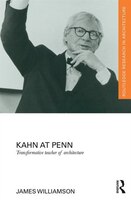 Kahn At Penn: Transformative Teacher Of Architecture