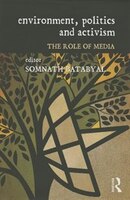 Environment, Politics And Activism: The Role Of Media