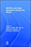 MOOCs and Open Education Around the World Curtis J. Bonk Editor
