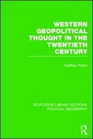 Western Geopolitical Thought In The Twentieth Century: Political Geography)