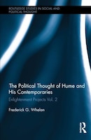 Political Thought Of Hume And His Contemporaries: Enlightenment Projects Vol. 2