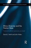 Ethnic Diversity And The Nation State: National Cultural Autonomy Revisited