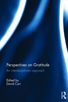 Perspectives On Gratitude: An Interdisciplinary Approach