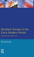 Northern Europe In The Early Modern Period: The Baltic World 1492-1772