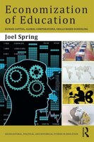 Economization of Education: Human Capital, Global Corporations, Skills-Based Schooling Joel Spring Author
