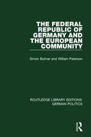 The Federal Republic Of Germany And The European Community (rle: German Politics)