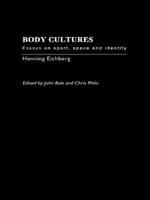 Body Cultures: Essays On Sport, Space And Identity By Henning Eichberg