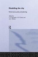 Modelling The City: Performance, Policy And Planning