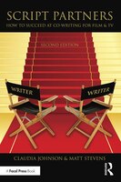 Script Partners: How To Succeed At Co-writing For Film And Tv