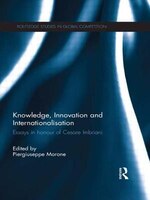 Knowledge, Innovation And Internationalisation: Essays In Honour Of Cesare Imbriani