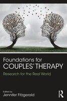 Foundations For Couples' Therapy: Research For The Real World